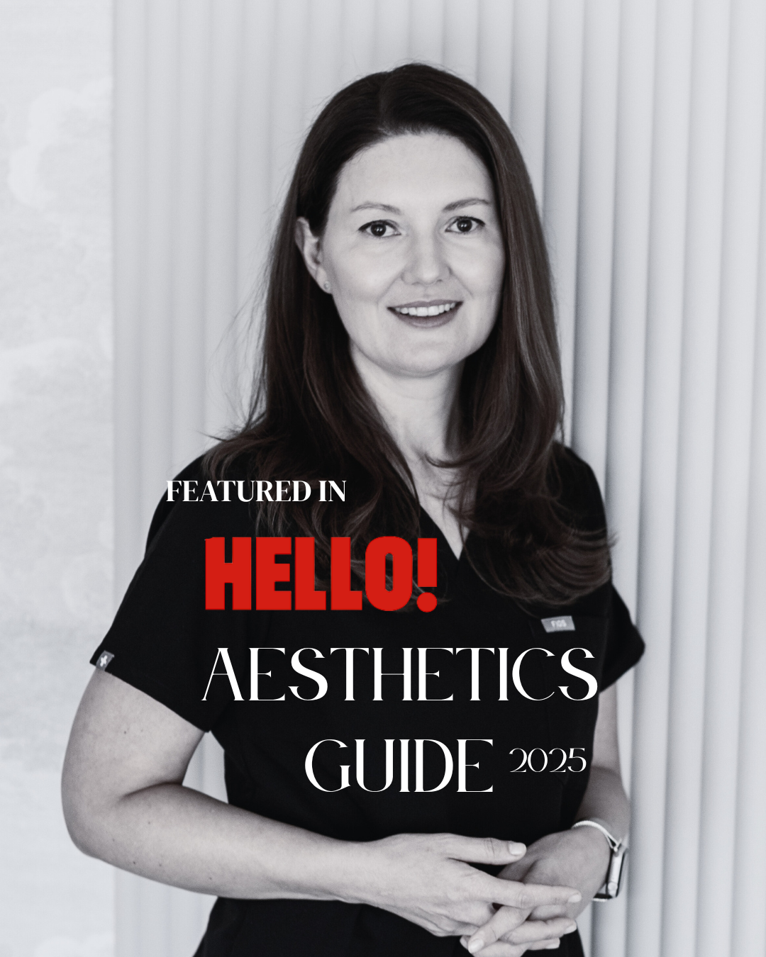 Featured in HELLO! Magazine’s Aesthetics Guide 2025